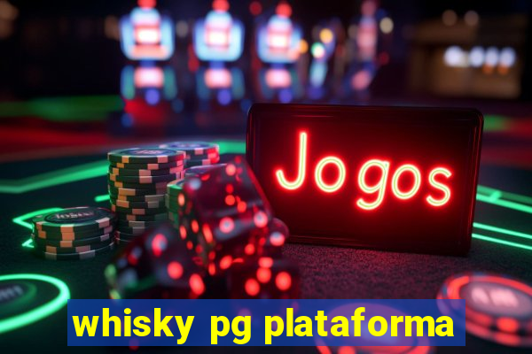 whisky pg plataforma